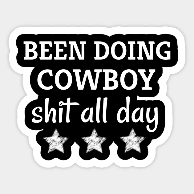 Been doing cowboy shit all day gift Sticker by adiline